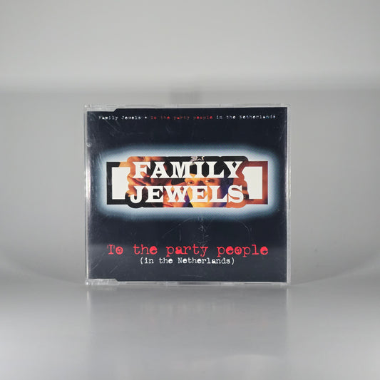 FAMILY JEWELS - TO THE PARTY PEOPLE (IN THE NETHERLANDS) CD MAXI-SINGLE