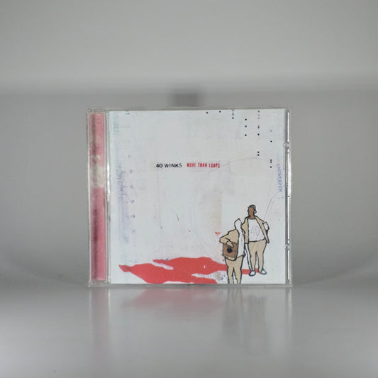 40 WINKS - MORE THAN LOOPS CD