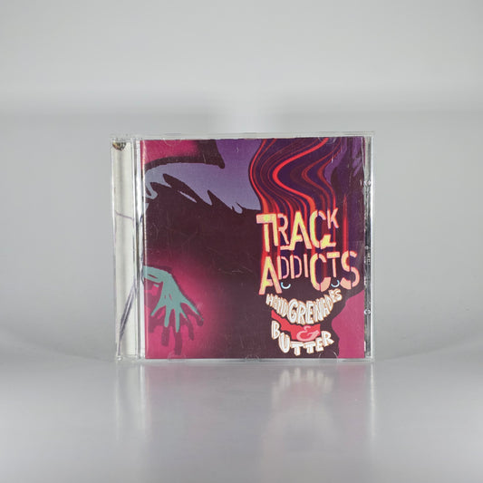TRACK ADDICTS - HANDGRENADES & BUTTER CD